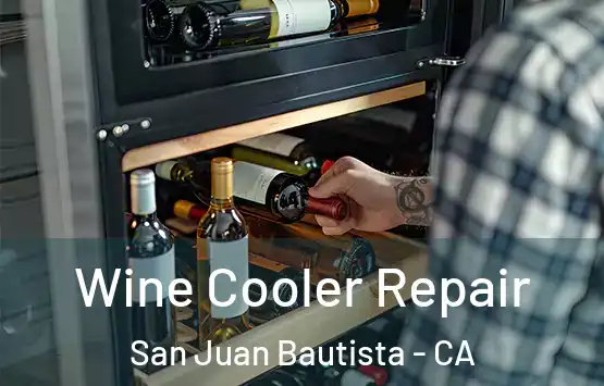  Wine Cooler Repair San Juan Bautista - CA