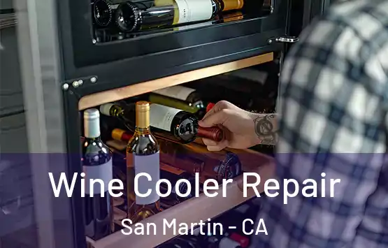  Wine Cooler Repair San Martin - CA