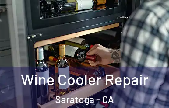  Wine Cooler Repair Saratoga - CA