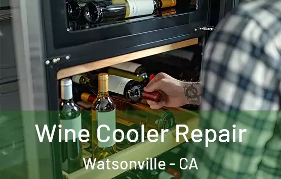 Wine Cooler Repair Watsonville - CA